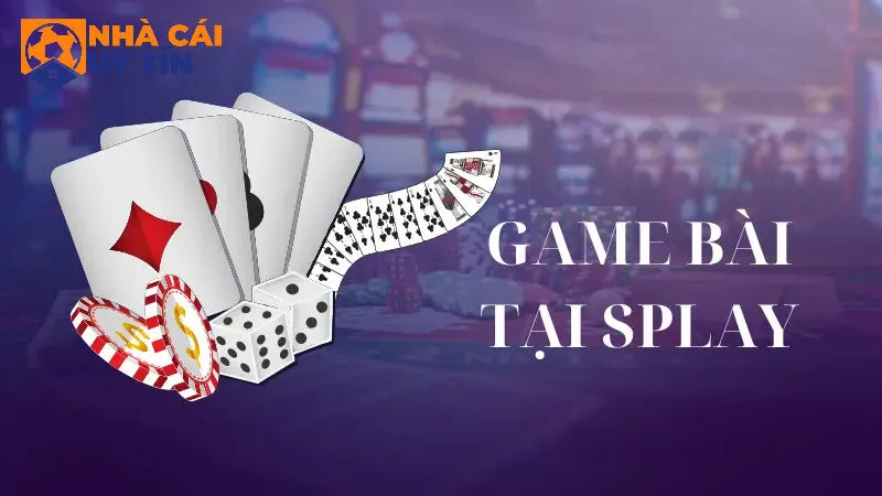Hiểu rõ về sảnh game bài online Splay