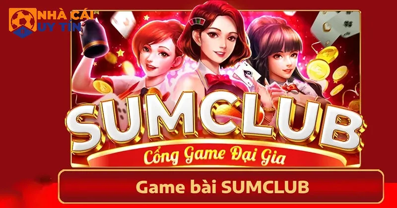 Thông tin về sảnh game bài Sumclub