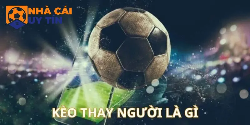 Quan sát kỹ các chiến thuật thay người