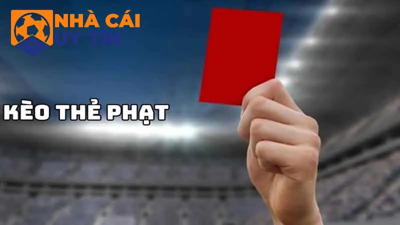 Tổng quan về kèo cược thẻ là gì?
