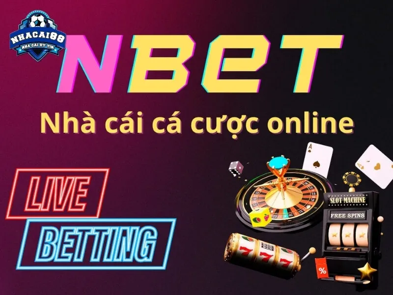 Tổng quan về nhà cái uy tín nbet trên thị trường